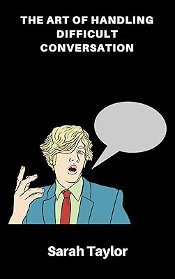 The Art of Handling Difficult Conversation