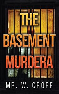 The Basement Murdera by MR W Croff