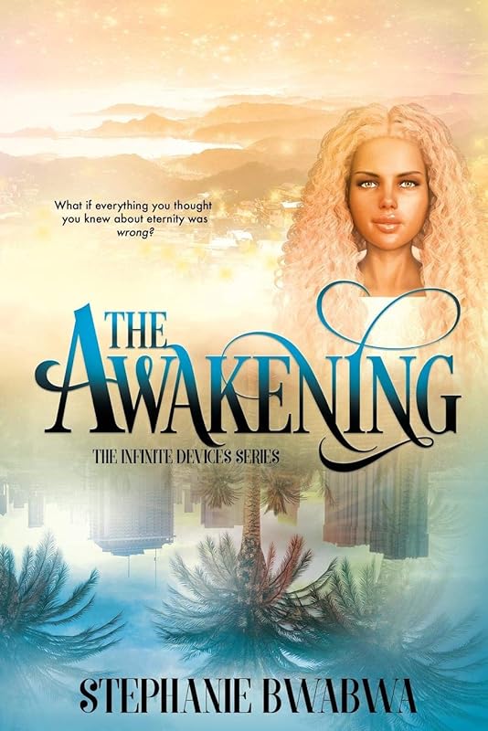 The Awakening: The Infinite Devices: Book One by Stephanie BwaBwa