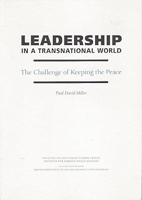 Leadership in a Transnational World: The Challenge of Keeping the Peace (National Security Paper)