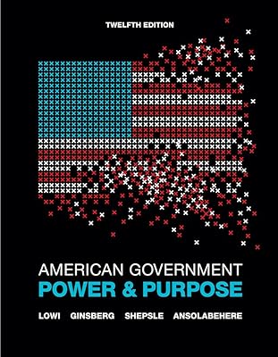 American Government: Power and Purpose (Full Twelfth Edition (with policy chapters))