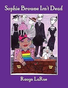 Sophie Browne Isn't Dead by Ravyn LaRue