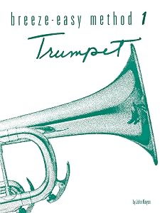 Breeze-Easy Method for Trumpet (Cornet), Bk 1 (Breeze-Easy Series, Bk 1) by John Kinyon