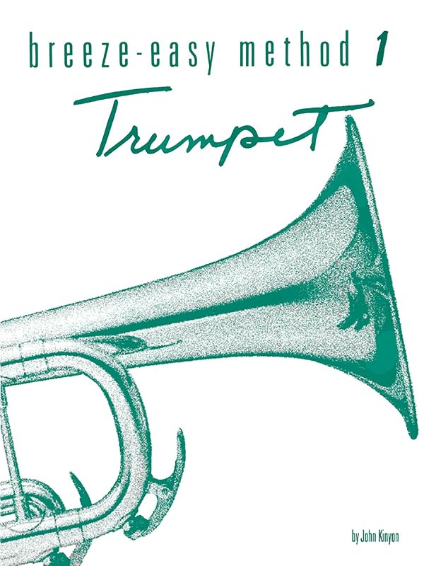 Breeze-Easy Method for Trumpet (Cornet), Bk 1 (Breeze-Easy Series, Bk 1) by John Kinyon