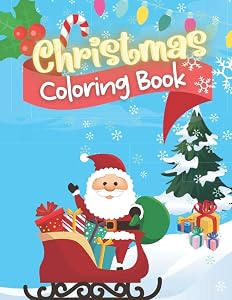 Christmas Coloring Book: Festive Reindeer Santa Christmas Kids Coloring Pages