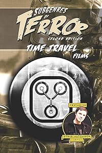 Subgenres of Terror, 2nd Edition: Time Travel Films (Subgenres of Terror, 2nd Edition (Color))