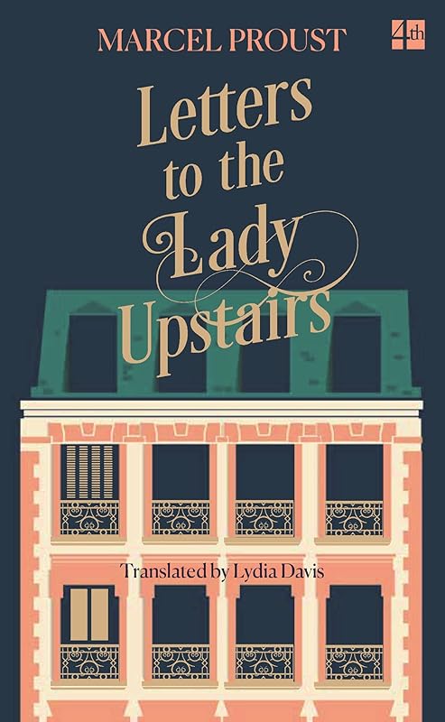Letters to the Lady Upstairs by Marcel Proust
