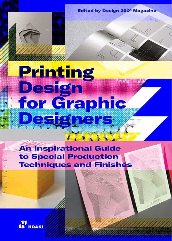Printing Design for Graphic Designers: An Inspirational Guide to Special Production Techniques and Finishes. by Shaoqiang Wang