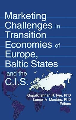 Marketing Challenges in Transition Economies of Europe, Baltic States and the CIS