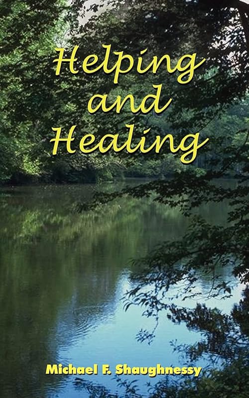 Helping and Healing by Michael F Shaughnessy