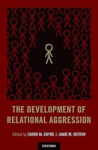 The Development of Relational Aggression by Sarah M. Coyne