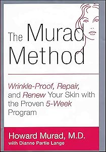 The Murad Method: Wrinkle-Proof, Repair, and Renew Your Skin with the Proven 5-Week Program by Howard Murad