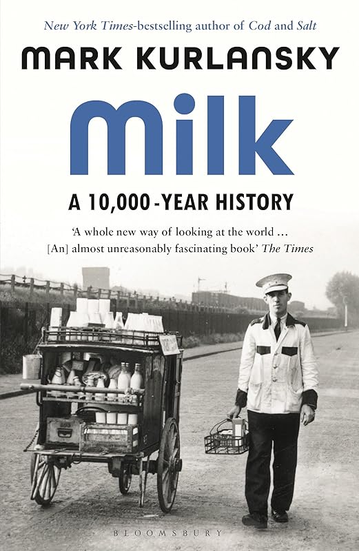 Milk!: A 10,000-Year Food Fracas by Mark Kurlansky