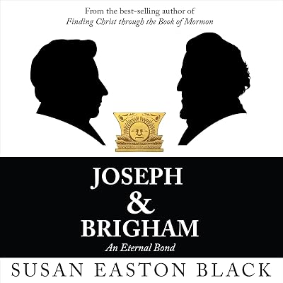 Joseph & Brigham: An Eternal Bond