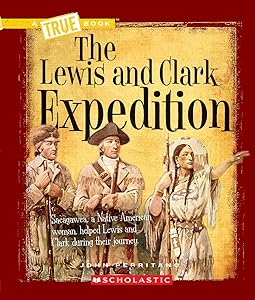 The Lewis and Clark Expedition (A True Book: Westward Expansion) (A True Book (Relaunch))