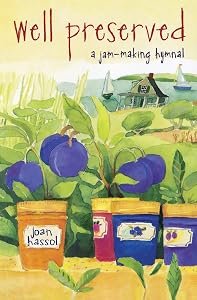 Well Preserved: A Jam Making Hymnal by Joan Hassol
