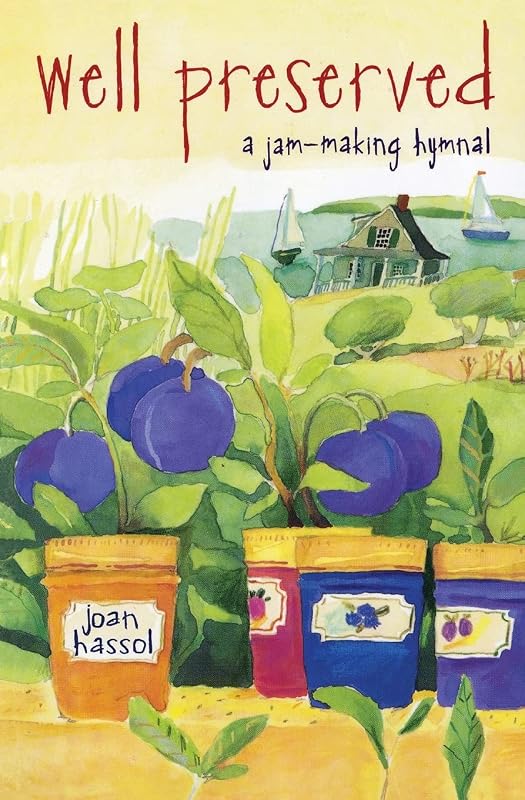 Well Preserved: A Jam Making Hymnal by Joan Hassol