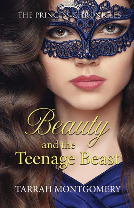 Beauty and the Teenage Beast by Tarrah Montgomery