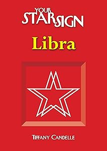Libra (Your Star Sign) by Tiffany Candelle