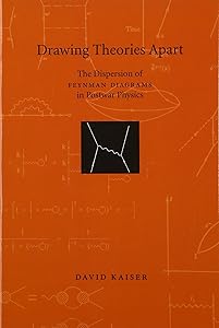 Drawing Theories Apart: The Dispersion of Feynman Diagrams in Postwar Physics by David Kaiser