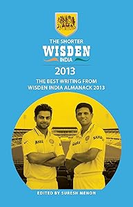 The Shorter Wisden India Almanack 2013 by Bloomsbury Publishing