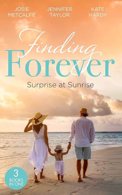 Finding Forever: Surprise At Sunrise: The Doctor's Bride By Sunrise (Brides of Penhally Bay) / The Surgeon's Fatherhood Surprise / The Doctor's Royal Love-Child by Josie Metcalfe