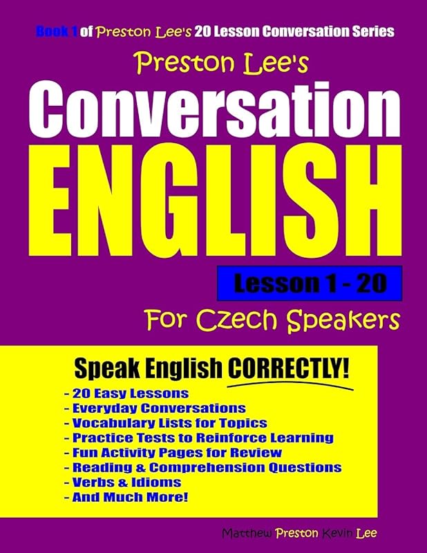 Preston Lee's Conversation English For Czech Speakers Lesson 1 - 20 (Preston Lee's English For Czech Speakers) by Kevin Lee