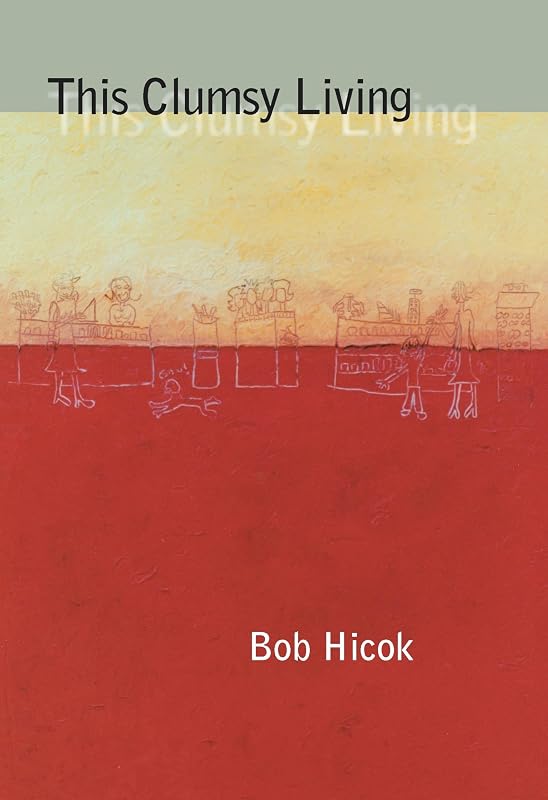 This Clumsy Living (Pitt Poetry Series) by Bob Hicok