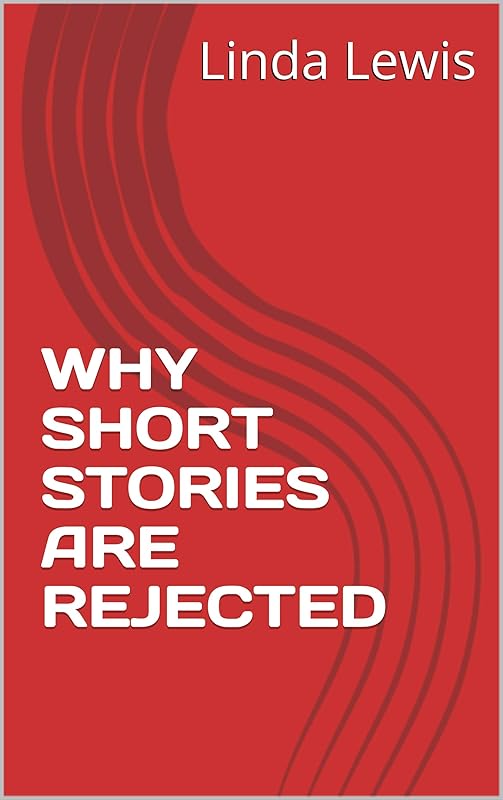 WHY SHORT STORIES ARE REJECTED by Linda Lewis