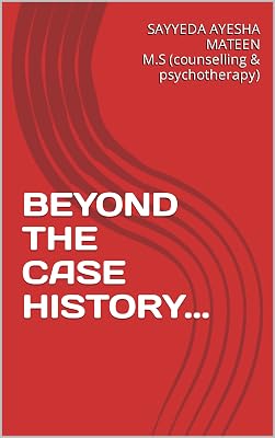 BEYOND THE CASE HISTORY...