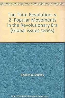 The Third Revolution : Popular Movements in the Revolutionary Era (Volume 2)
