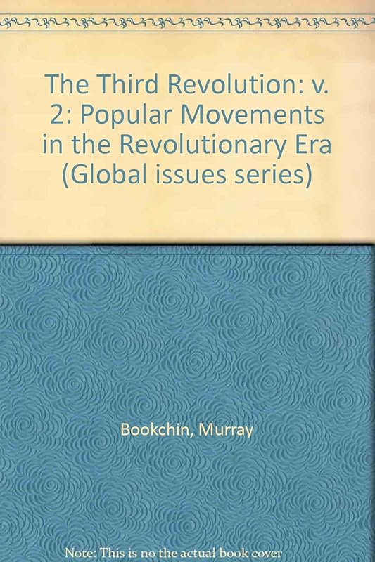 The Third Revolution : Popular Movements in the Revolutionary Era (Volume 2) by Murray Bookchin