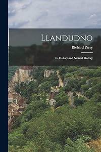 Llandudno: Its History and Natural History