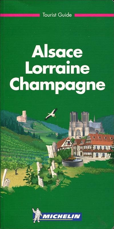 Michelin THE GREEN GUIDE Alsace Lorraine Champagne, 1e (THE GREEN GUIDE) by Michelin