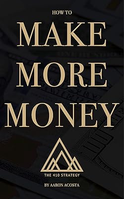 The 410 Strategy: How To Make More Money