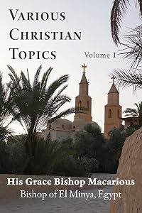 Various Christian Topics: Volume 1 by Bishop Macarious