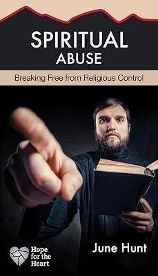 Spiritual Abuse: Religion at Its Worst (Hope for the Heart)