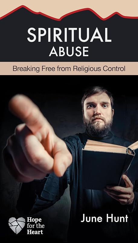 Spiritual Abuse: Religion at Its Worst (Hope for the Heart) by June Hunt
