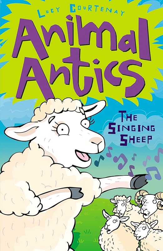 The Singing Sheep (Animal Antics) by Lucy Courtenay