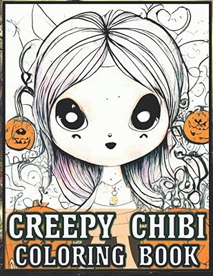 Creepy Chibi Coloring Book: Chibi And Horror, Kawaii And Creepy, Everything Is In This Book, 50 Coloring Pages To Stress Relief and Relaxation For All Colorists