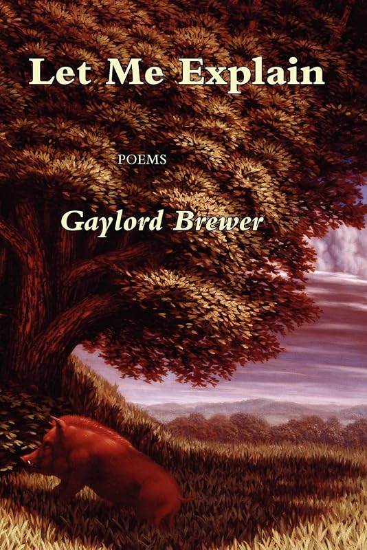 Let Me Explain by Gaylord Brewer