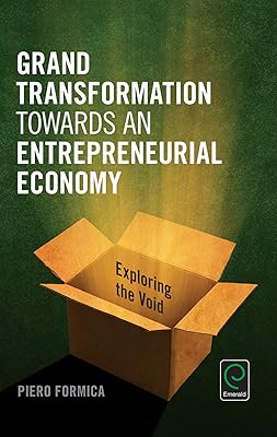 Grand Transformation to Entrepreneurial Economy: Exploring the Void (0)