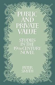 Public and Private Value: Studies in the Nineteenth-Century Novel