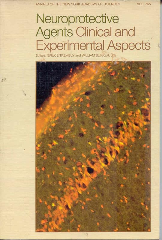 Neuroprotective Agents: Clinical and Experimental Aspects (Annals of the New York Academy of Sciences) by N. Y.) International Conference on Neuroprotective Agents: Clinical and Experimental Aspects (2nd : 1994 : Lake George