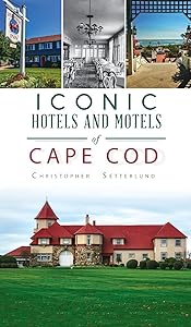 Iconic Hotels and Resorts of Cape Cod (Landmarks)