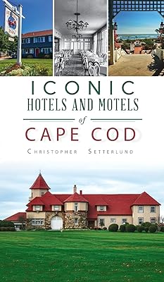 Iconic Hotels and Resorts of Cape Cod (Landmarks)