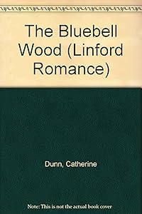The Bluebell Wood (LIN) (Linford Romance Library) by Catherine Dunn