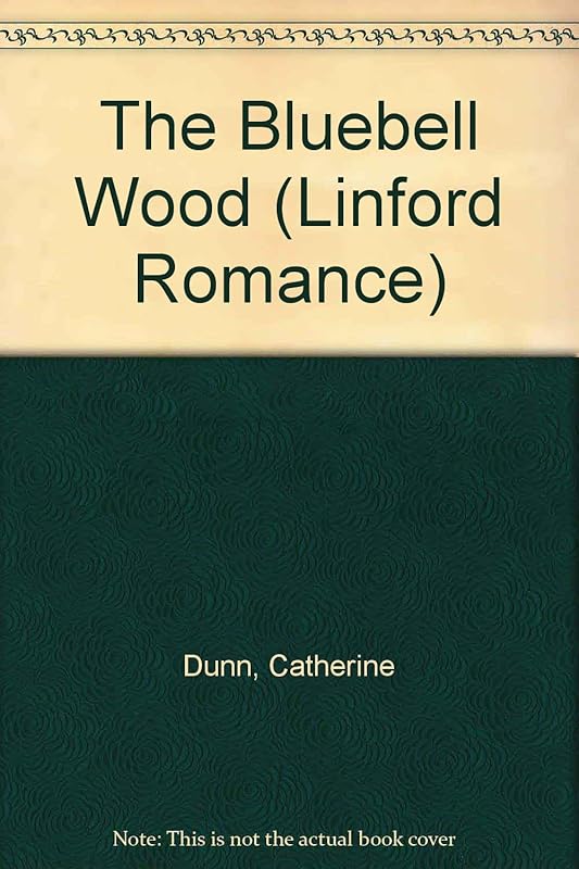 The Bluebell Wood (LIN) (Linford Romance Library) by Catherine Dunn