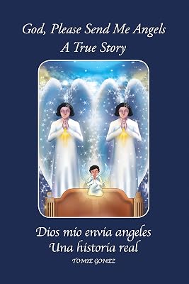God, Please Send Me Angels: A True Story by Tomie Gomez (Spanish Edition)