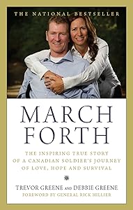 March Forth: The Inspiring True Story of a Canadian Soldier's Journey of Love, Hope and Survival by Trevor Greene
